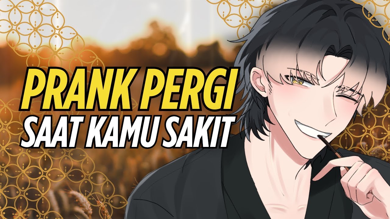 [ASMR RP] PRANK NONGKRONG PAS KAMU SAKIT?!