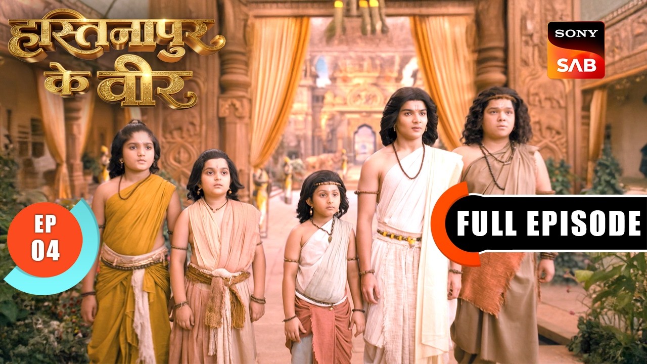 Episode: 4 | Pandavas Enter Kuru Rajya | Hastinapur Ke Veer | Full Episode | 5 Jun 2026