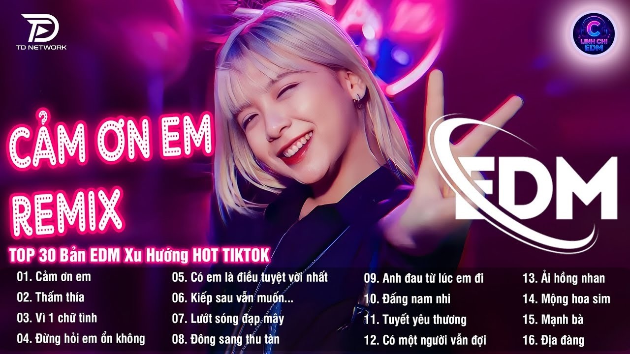 Cảm Ơn Em Remix ♫ BXH Nhạc Trẻ EDM Hot Trend TRIỆU VIEW - Top 30 Bản Nhạc EDM TikTok Gây Bão 2026