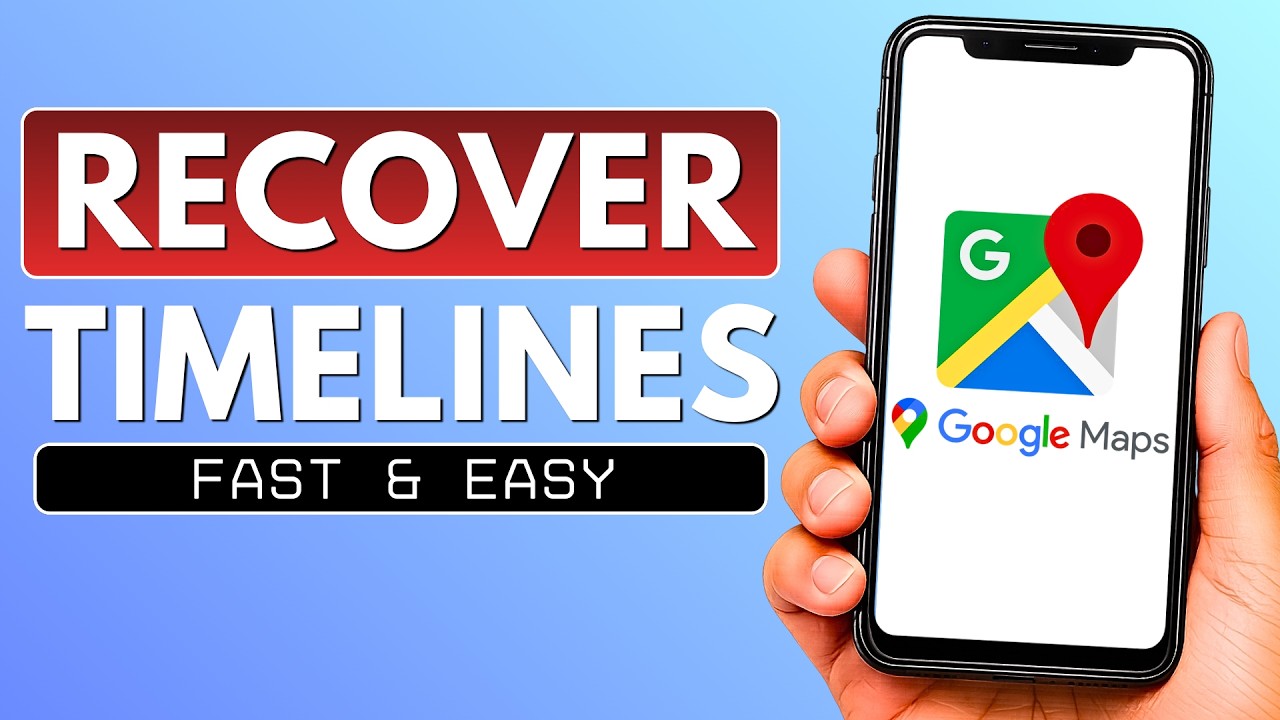 How to Recover Deleted Timeline on Google Maps - Check Location History (2026 Full Guide)