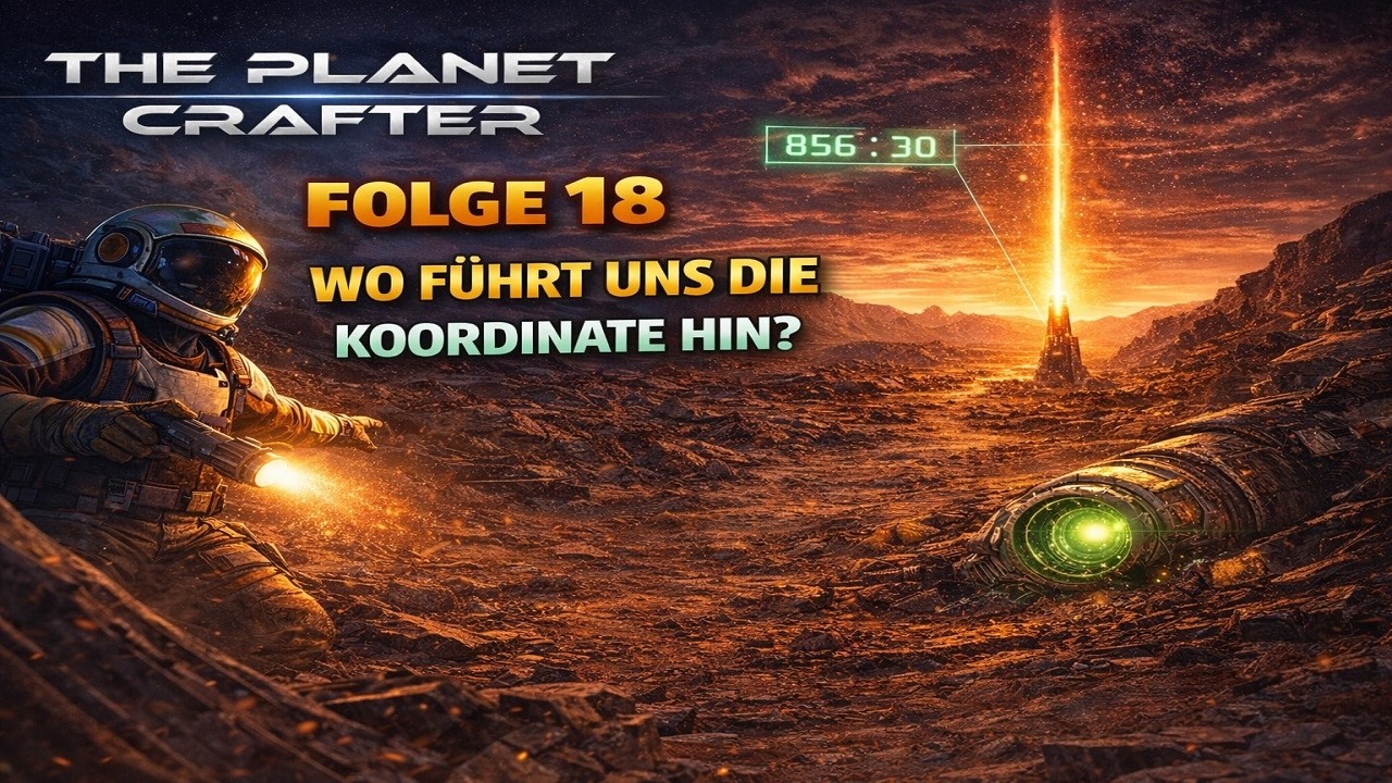 The Planet Crafter Folge 18 Wo führt uns die Koordinate hin