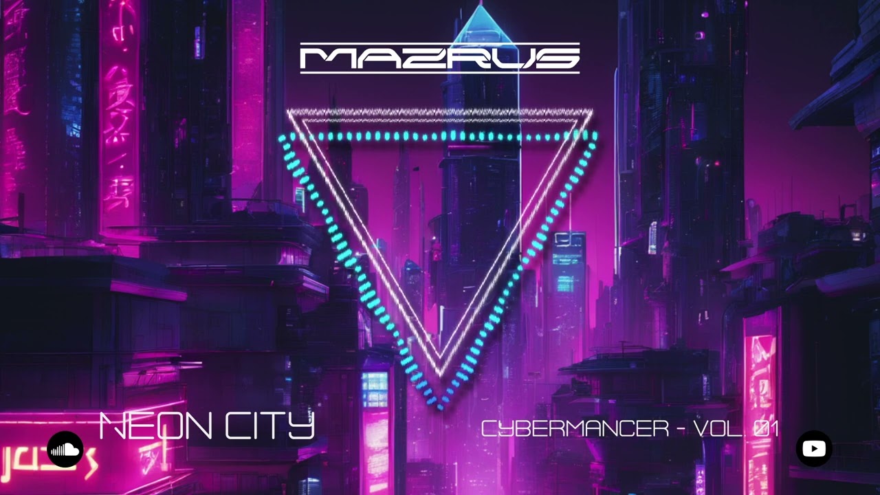 MAZRUS - Neon City - CyberMancer Vol. 01