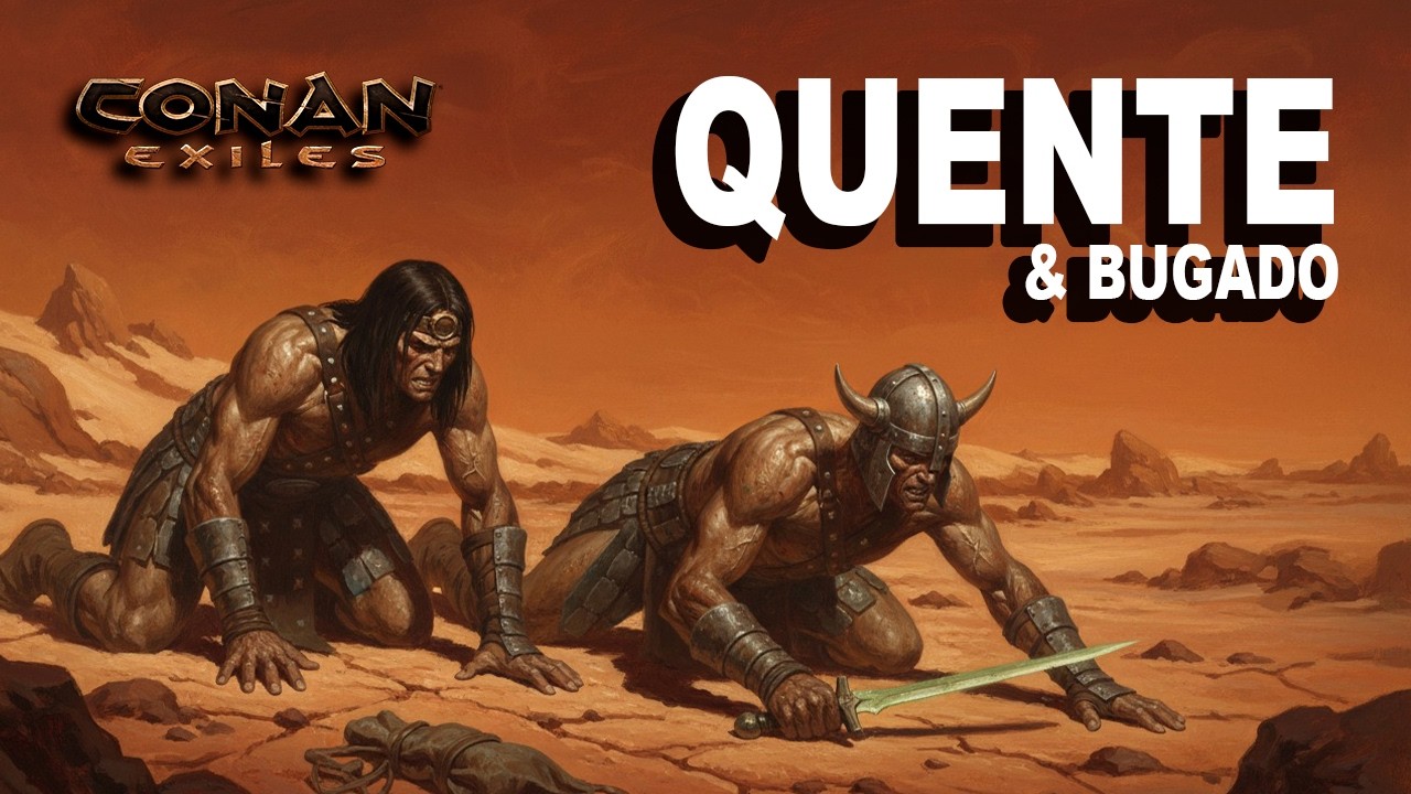 CONAN EXILES SAGA - Legend Of Shem - Muito Calor No Bug Exiles