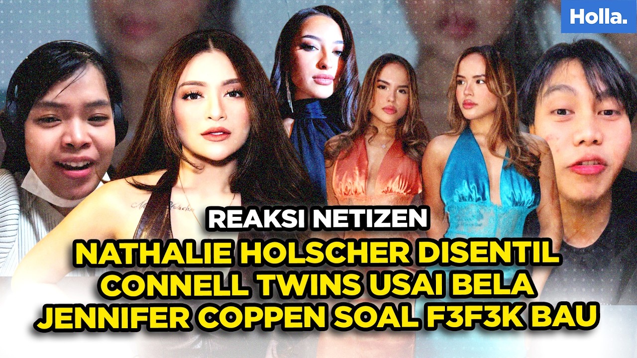 REAKSI NETIZEN NATHALIE HOLSCHER DISENTIL CONNELL TWINS USAI BELA JENNIFER COPPEN SOAL F3F3K BAU