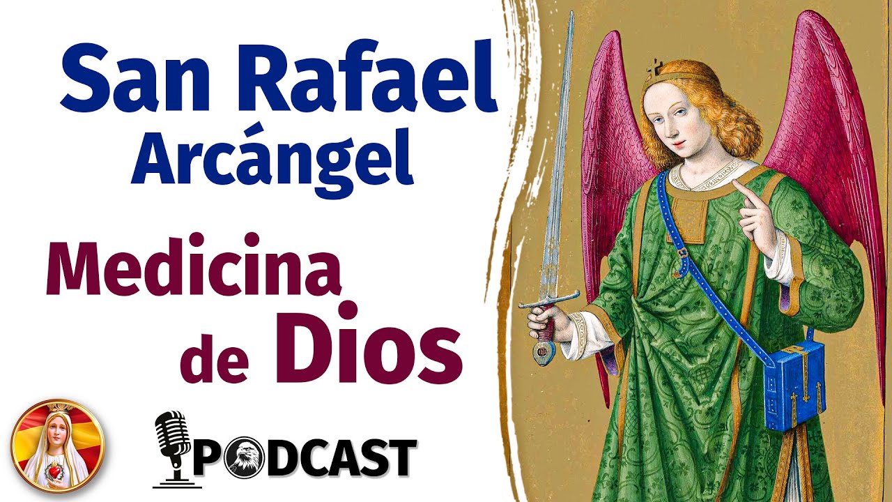 🎙SAN RAFAEL ARCANGEL: La Intercesión que Cambió la Historia! Podcast Vuelo de Aguila Episodio 19