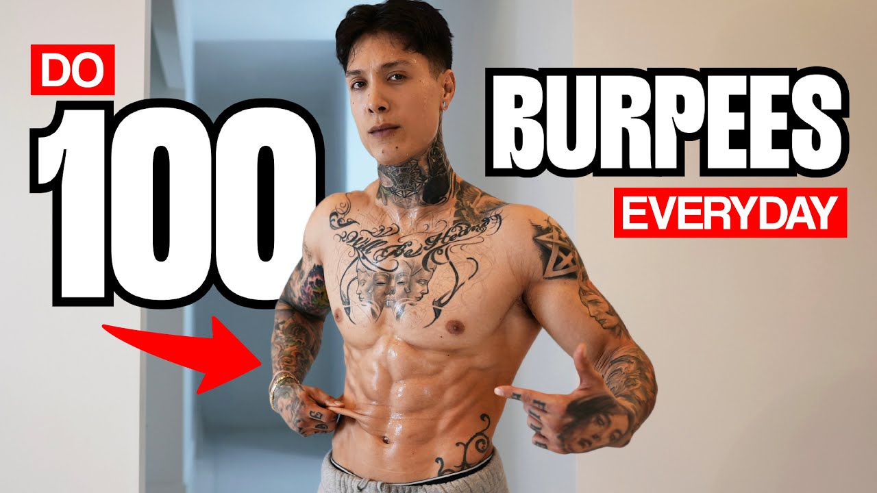 DO 100 BURPEES EVERYDAY | LIFE CHANGING RESULTS