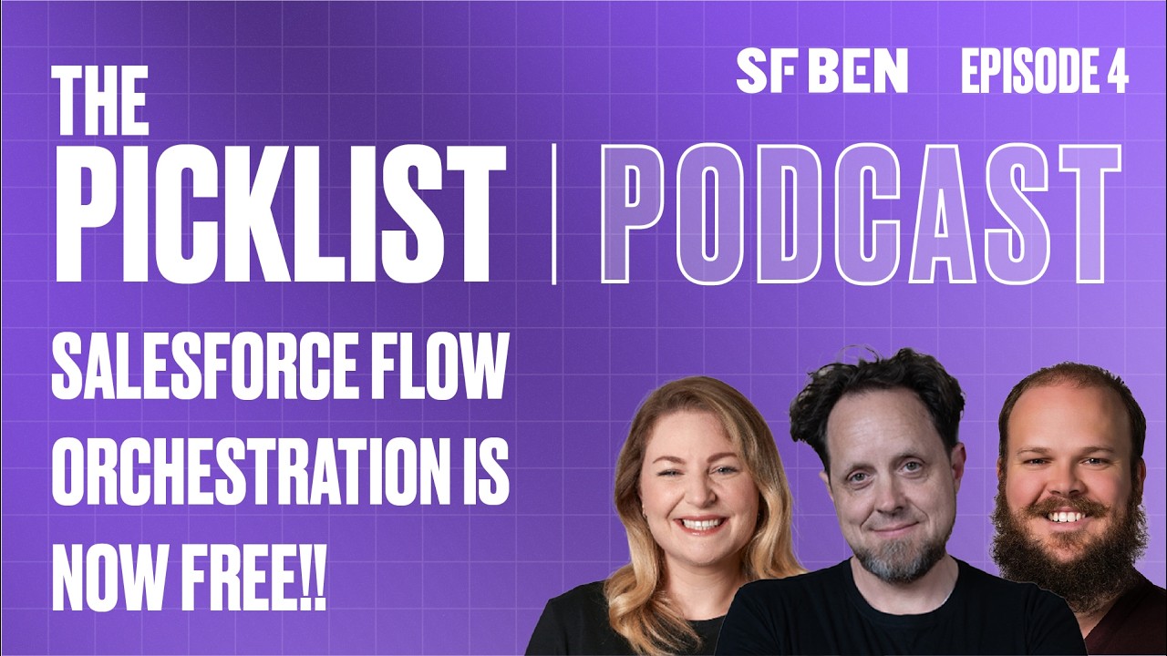 Salesforce Flow Orchestration is now FREE! | Picklist Podcast Episode 04