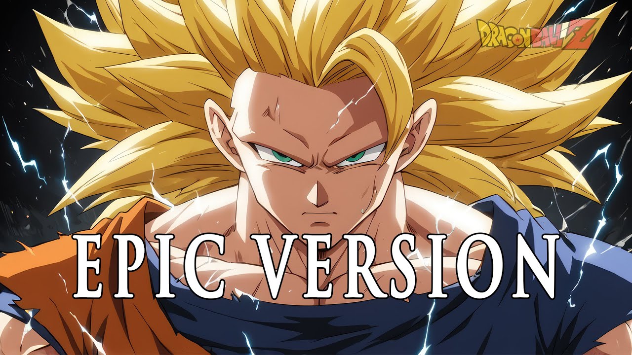 Super Saiyan 3 Theme | EPIC VERSION (Dragon Ball Z)