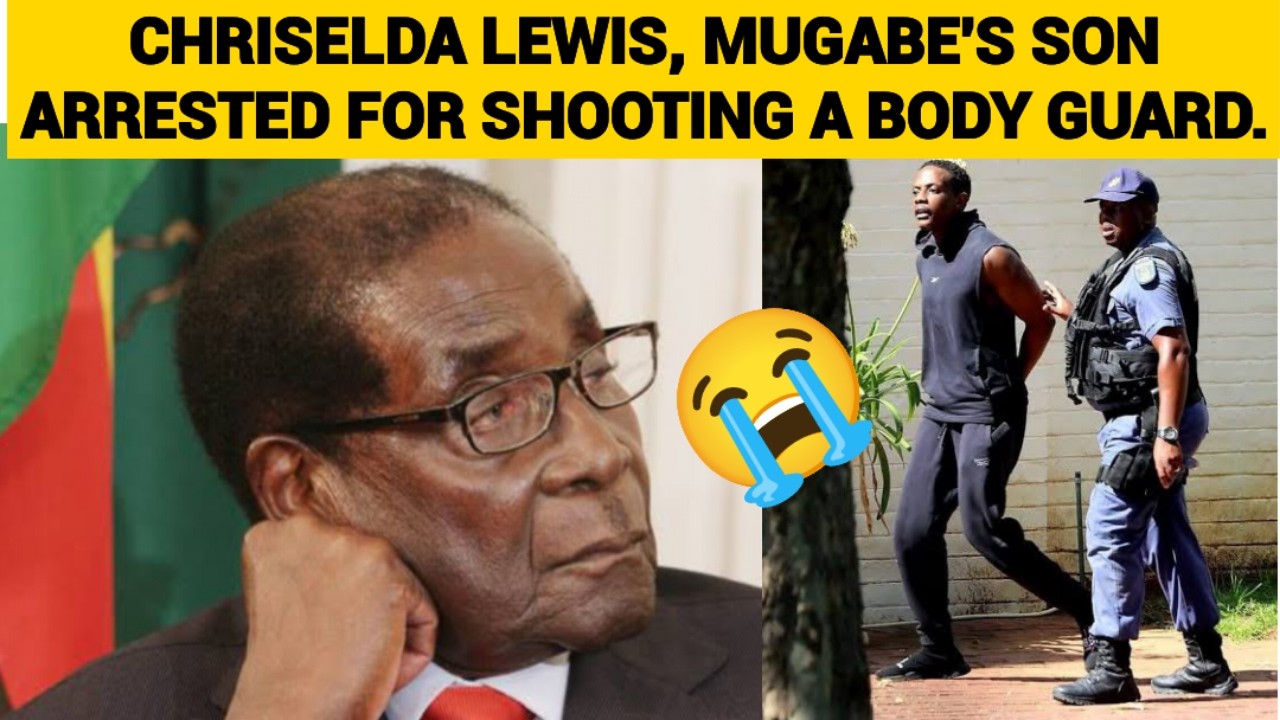 Chriselda Lewis, Mugabe's Son Arrested for shooting a body guard.