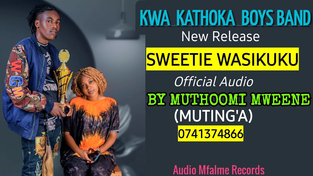 Sweetie Wasikuku by Muthoomi Kwa Kathoka Boys Band Official Audio