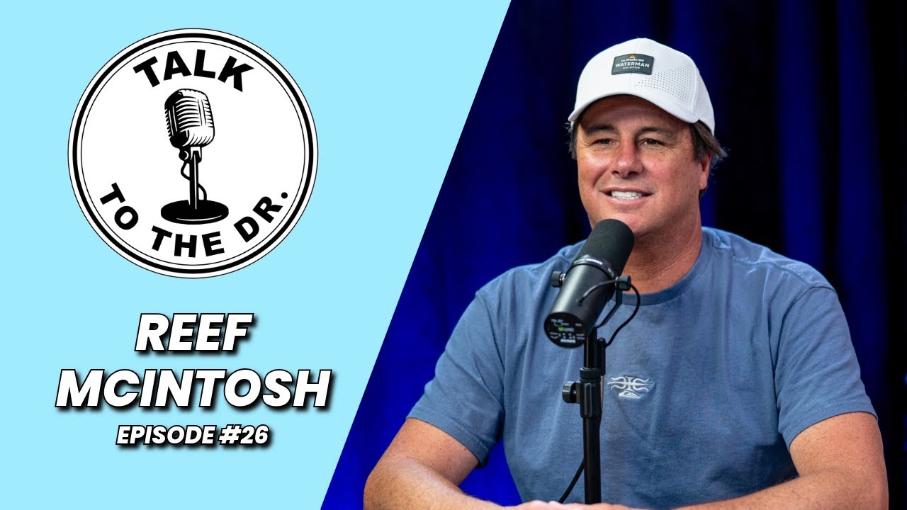 REEF MCINTOSH | TALK TO THE DR. | EP #26