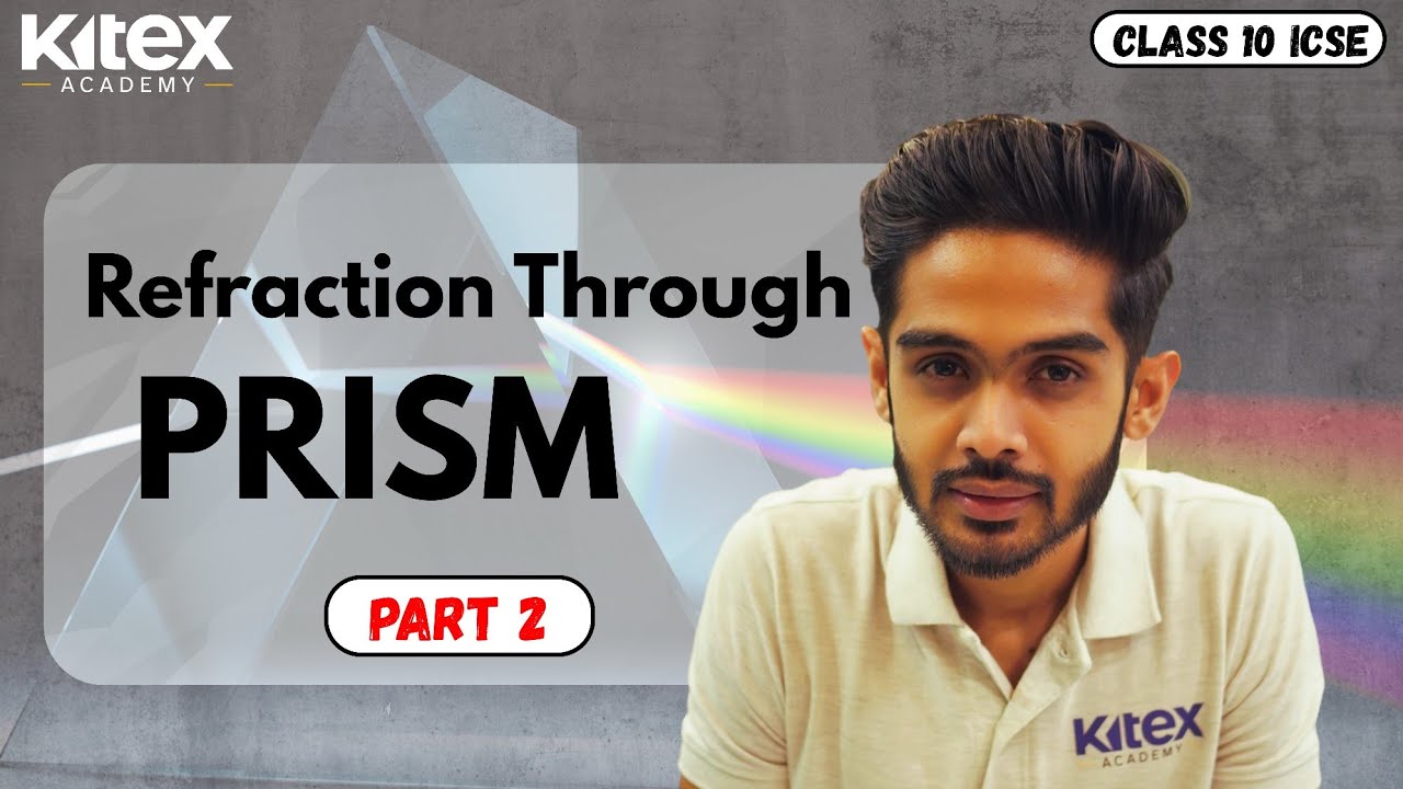 🔥Refraction Through Prism Class 10 ICSE Physics |  Minimum Deviation + Competency Questions 🤯🔥