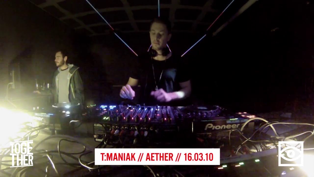 T:MANIAK // AETHER // 16.03.10