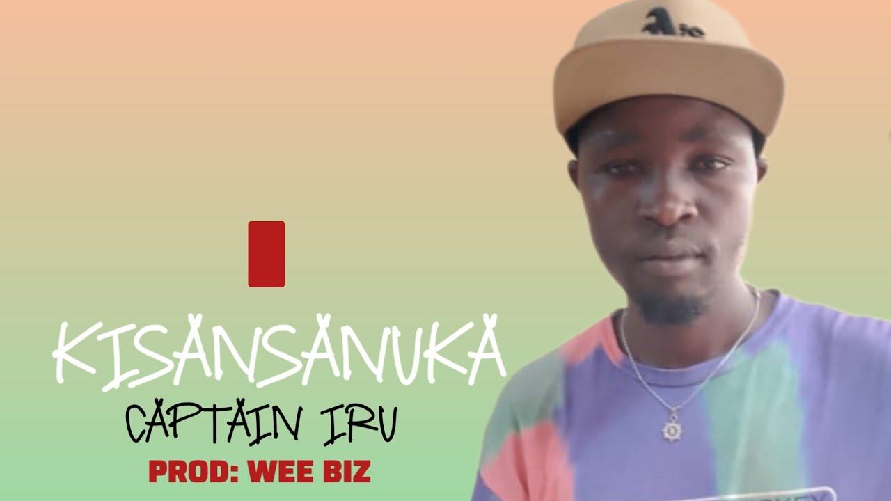 Kisansanuka - Captain Iru (Official Audio Music)