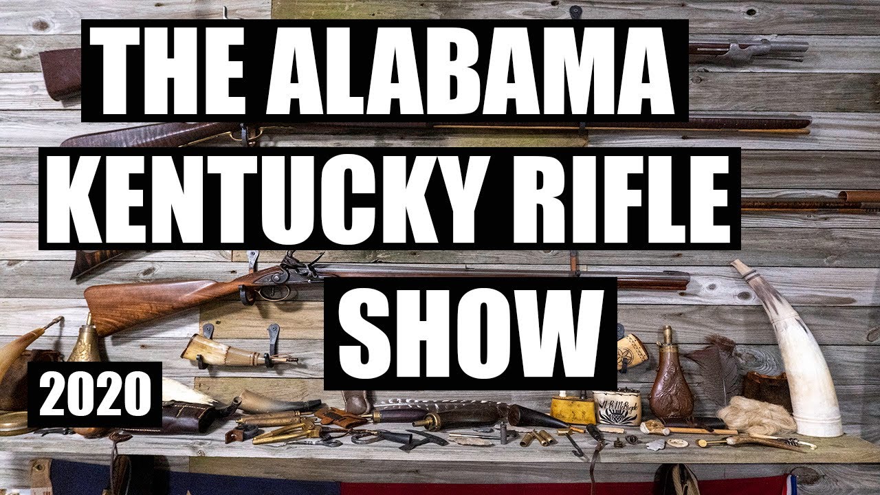 PART 1 - 2020 ALABAMA KENTUCKY RIFLE SHOW