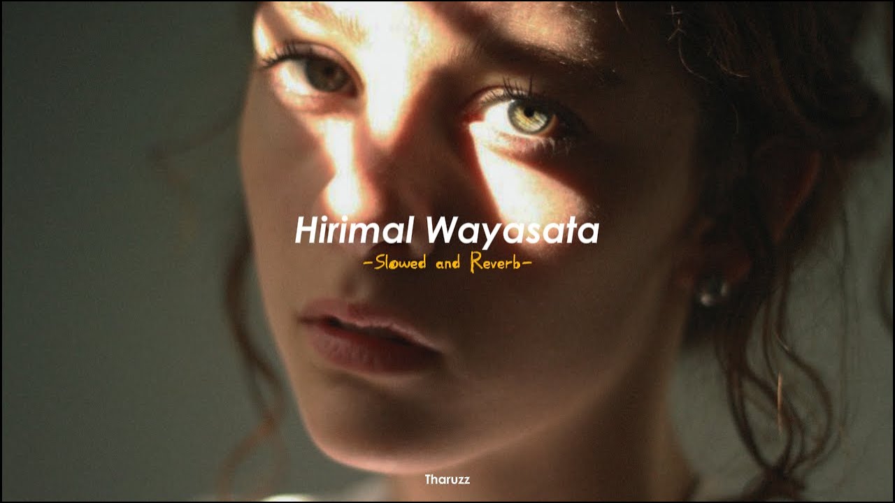 Hirimal Wayasata | හිරිමල් වයසට - (Slowed and Reverb)