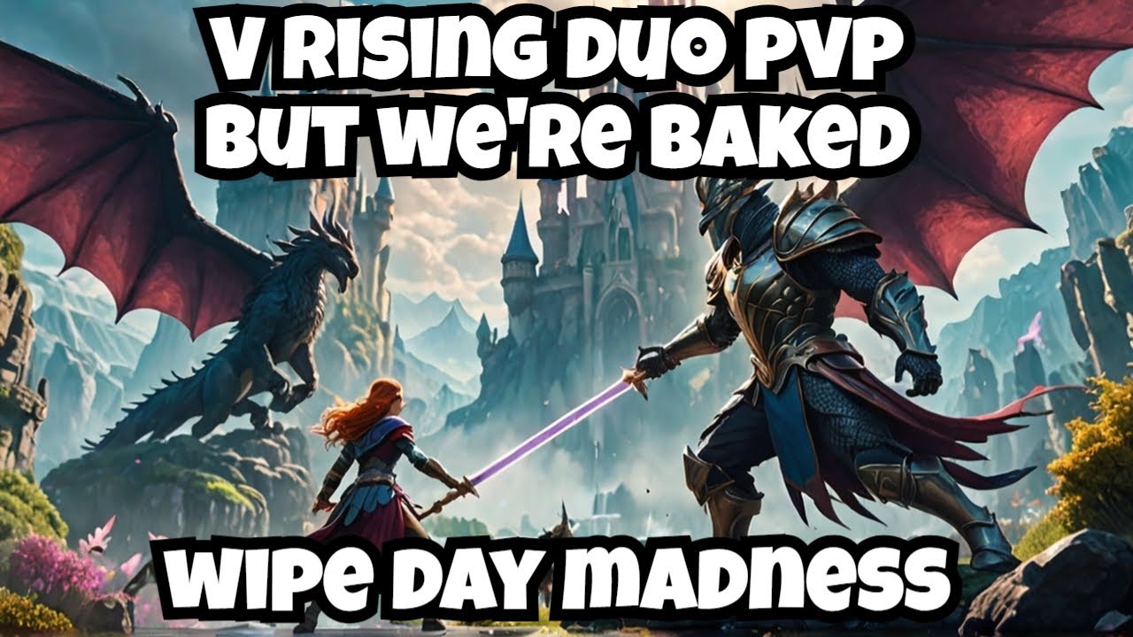 Wipe Day on the Toughest Server but we're Baked - V Rising Duo PvP Gameplay