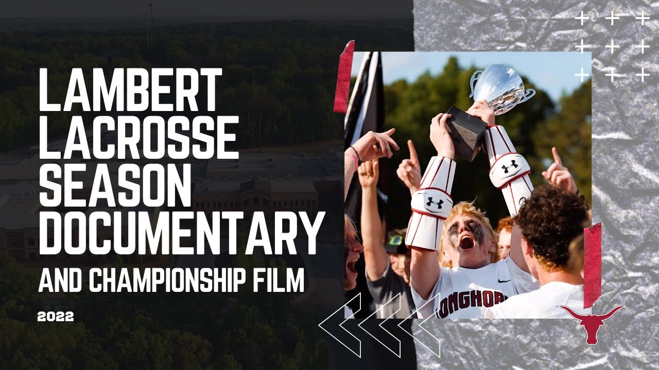 Lambert Lacrosse Season Documentary and Championship Film 2022