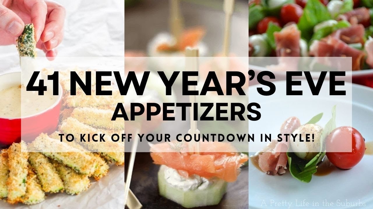 41 Elegant NEW YEAR'S EVE APPETIZERS | Easy Recipe Ideas #newyearseve #newyearseve2024