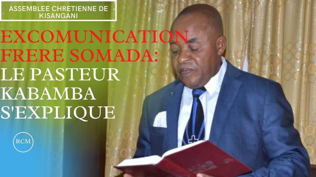 EXCOMMUNICATION  FR. SOMADA : LE PASTEUR KABAMBA S' EXPLIQUE