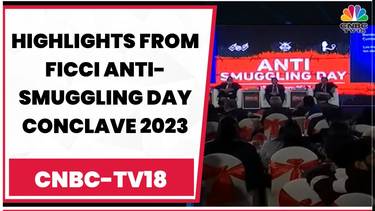 FICCI Cascade Anti-Smuggling Day Conclave 2023: Key Highlights & More Updates | CNBC-TV18