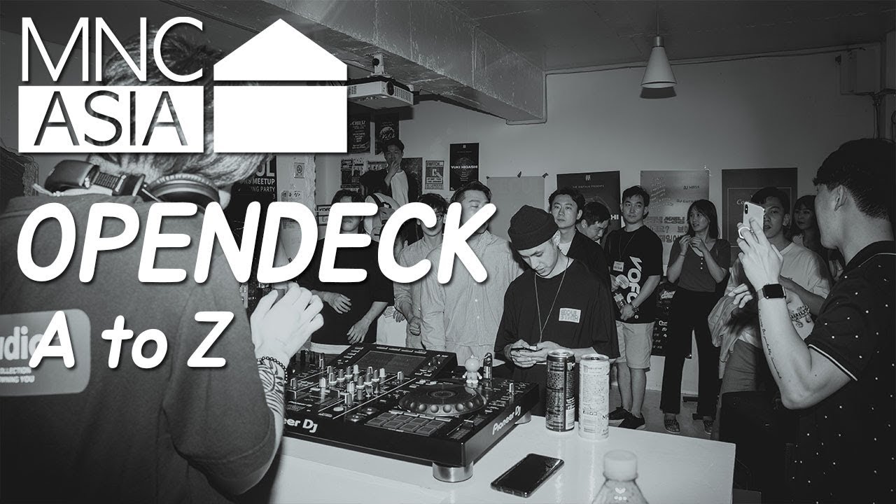 OPENDECK AtoZ | DJ | MNC ASIA