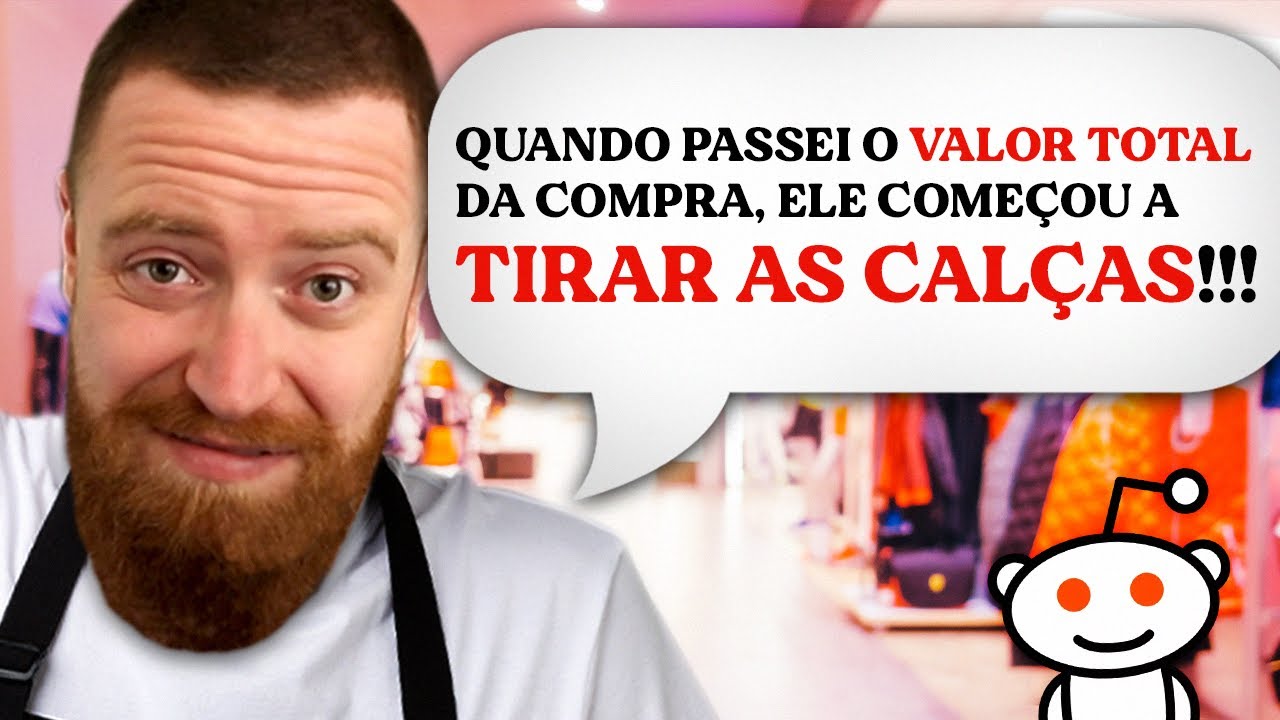 o cliente que tirou as cal&ccedil;as | Quartas-Reddit #95