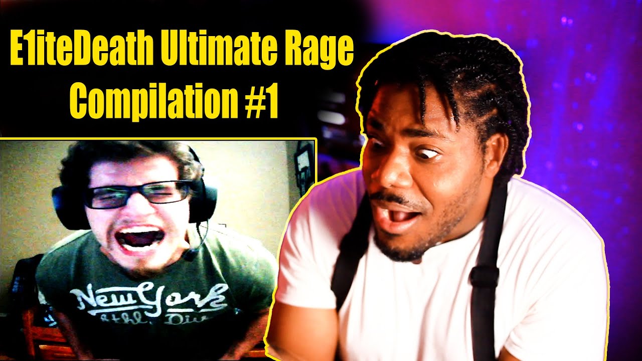 E1iteDeath Ultimate Rage Compilation #1 REACTION!!!