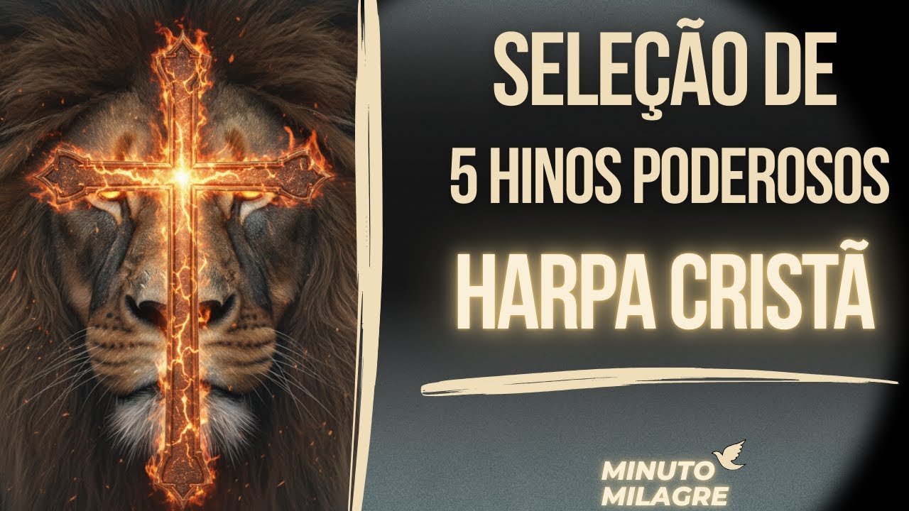 HARPA CRISTÃ: 5 Hinos que Anunciam que o Rei Está Voltando