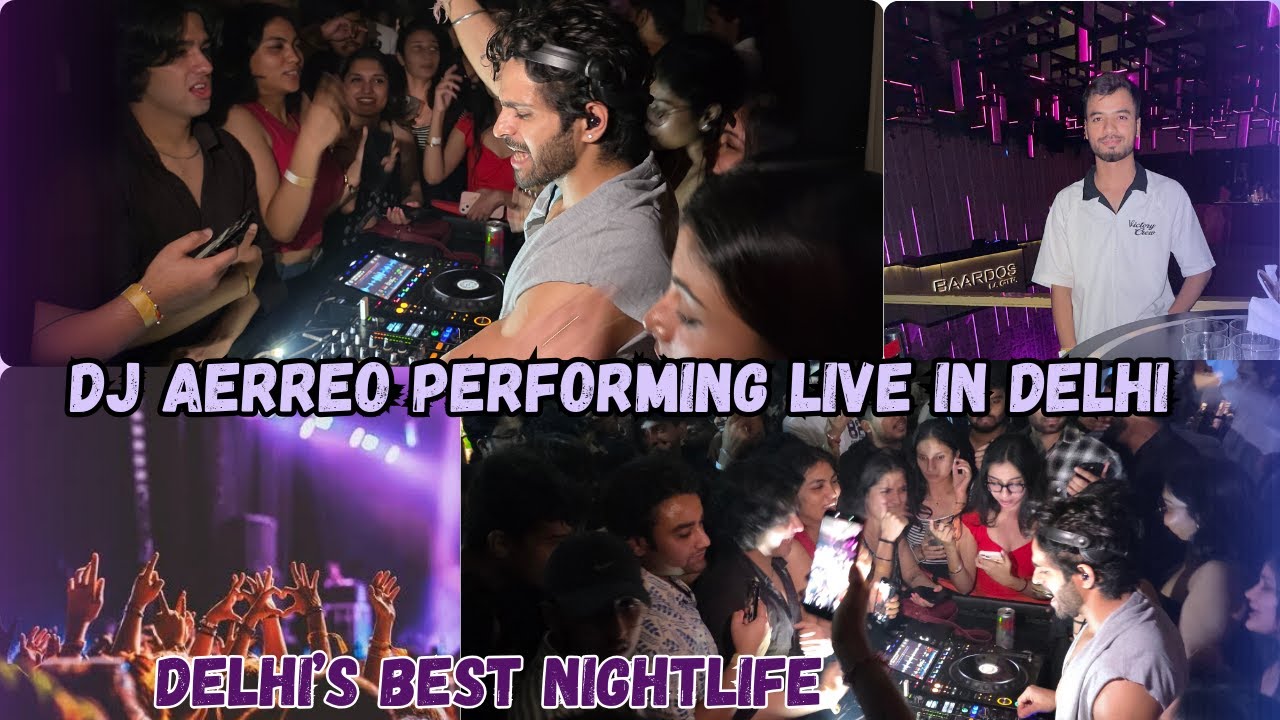 🔥 Delhi Nightlife Madness | DJ Aerreo Live + Hottest Girls 😍🎶