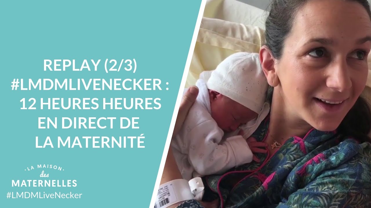 #LMDMLiveNecker : 12 heures en direct de la maternité de l'hôpital Necker - Partie 2/3
