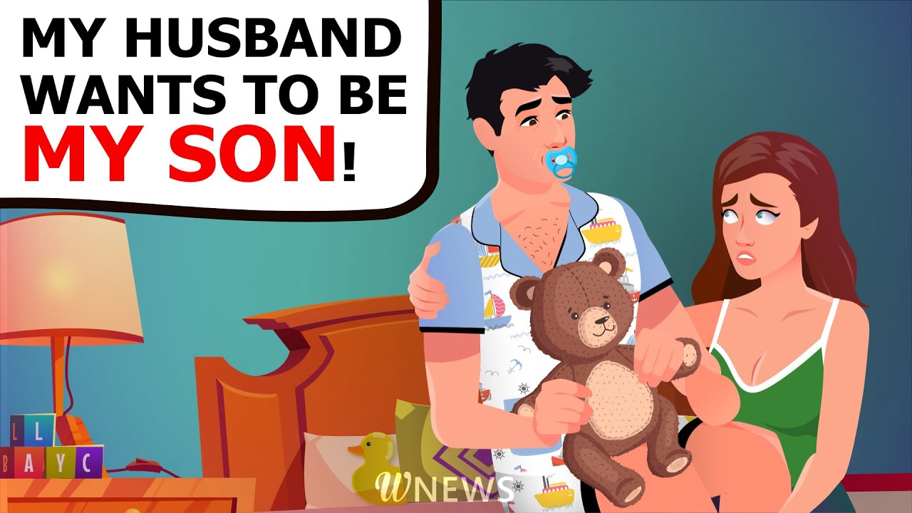 My husband thinks I'm his mom and demands that I baby him