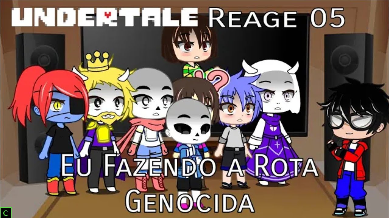 Undertale Reage 05:Eu Fazendo a Rota Genocida