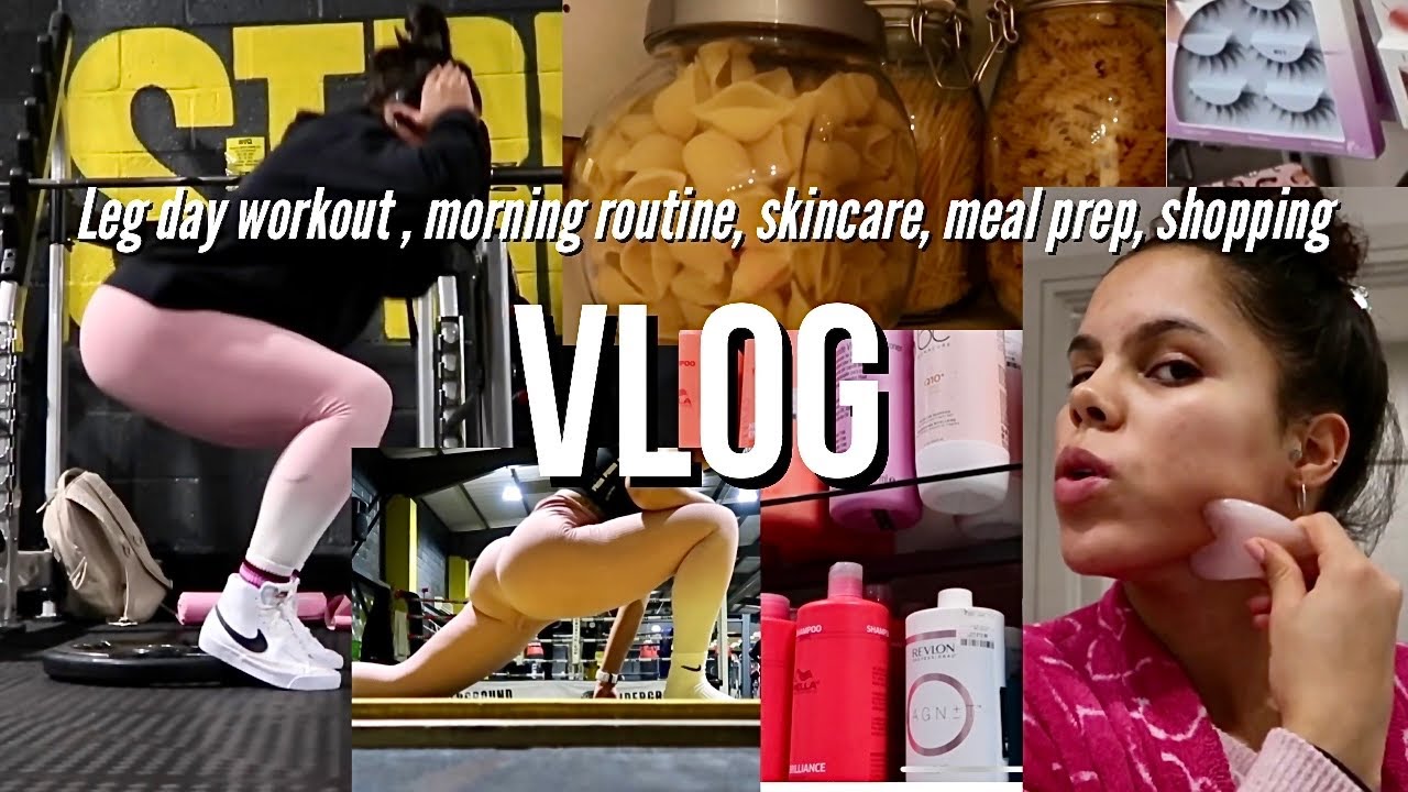 VLOG- MORNING ROUTINE, LEG DAY WORKOUT, SKINCARE, MEAL PREP, SHOPPING