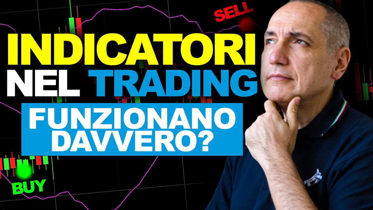 Indicatori nel Trading: Funzionano davvero? Quali usare e COME?