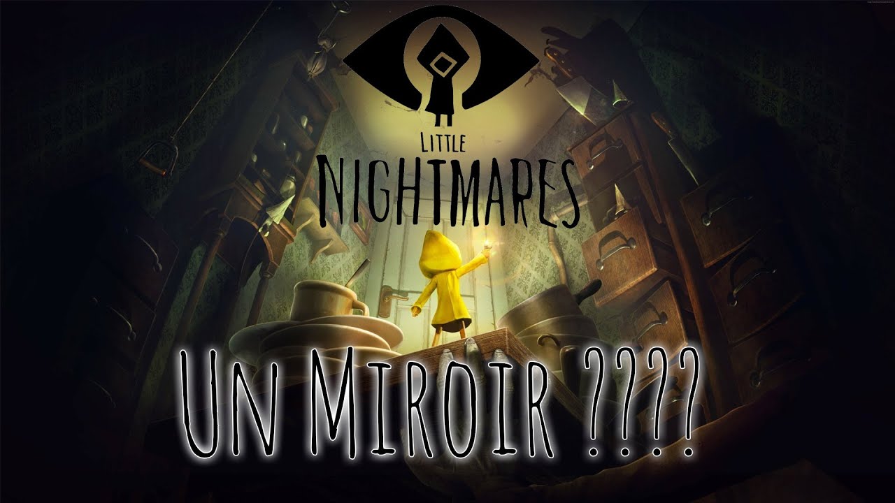 Un Miroir ??? - little nightmares #2