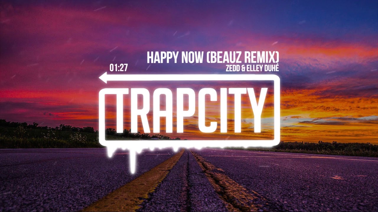 Zedd & Elley Duh&eacute; - Happy Now (BEAUZ Remix)