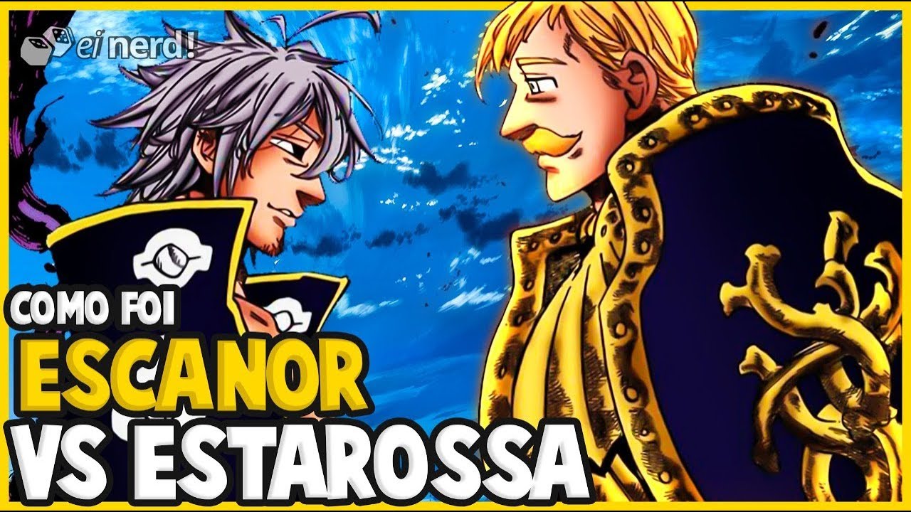 ESCANOR VS ESTAROSSA: VEJA COMO FOI