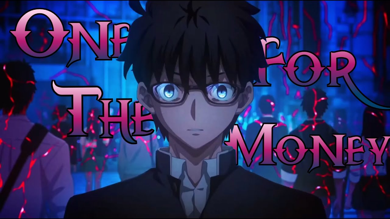 One For The Money [ AMV - MIX ] Anime Mix