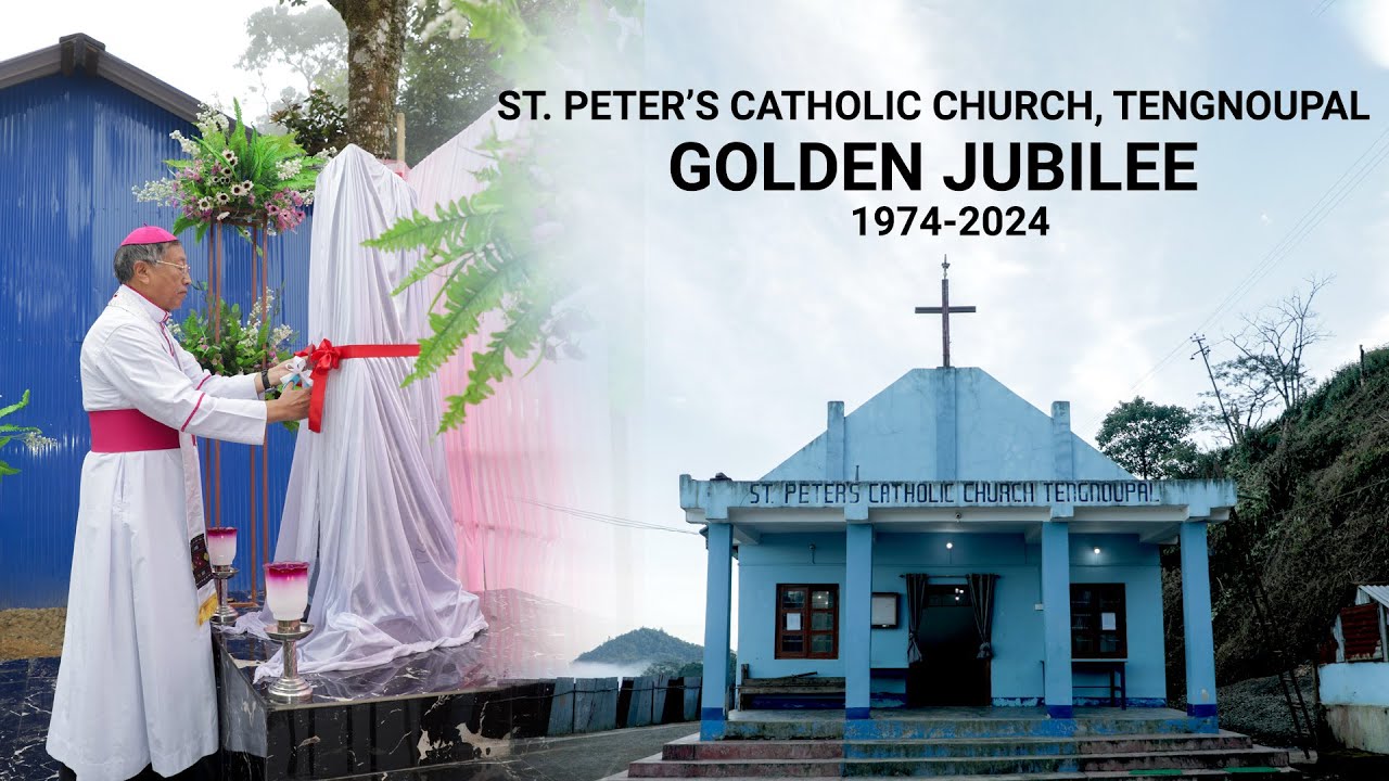 ST. PETER&rsquo;S CATHOLIC CHURCH, TENGNOUPAL - GOLDEN JUBILEE