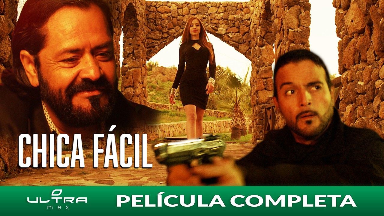 Chica Fácil | Película Mexicana Completa | Ultra Mex MLDESC1