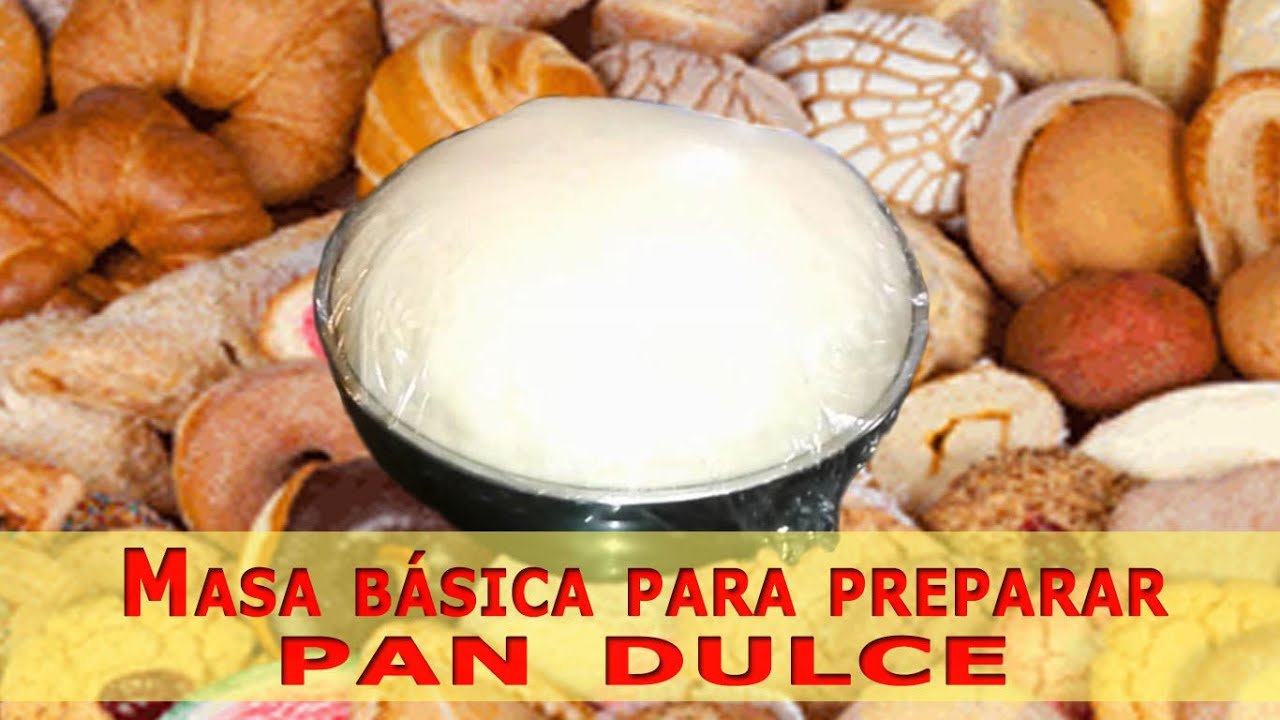 Masa básica para preparar pan dulce