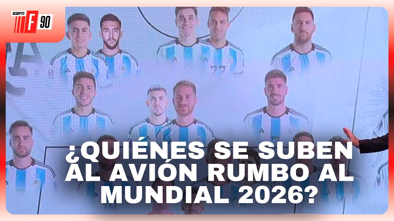 &iquest;LOS ELEGIDOS POR SCALONI PARA BUSCAR EL BICAMPEONATO EN EL MUNDIAL 2026? | #ESPNF90