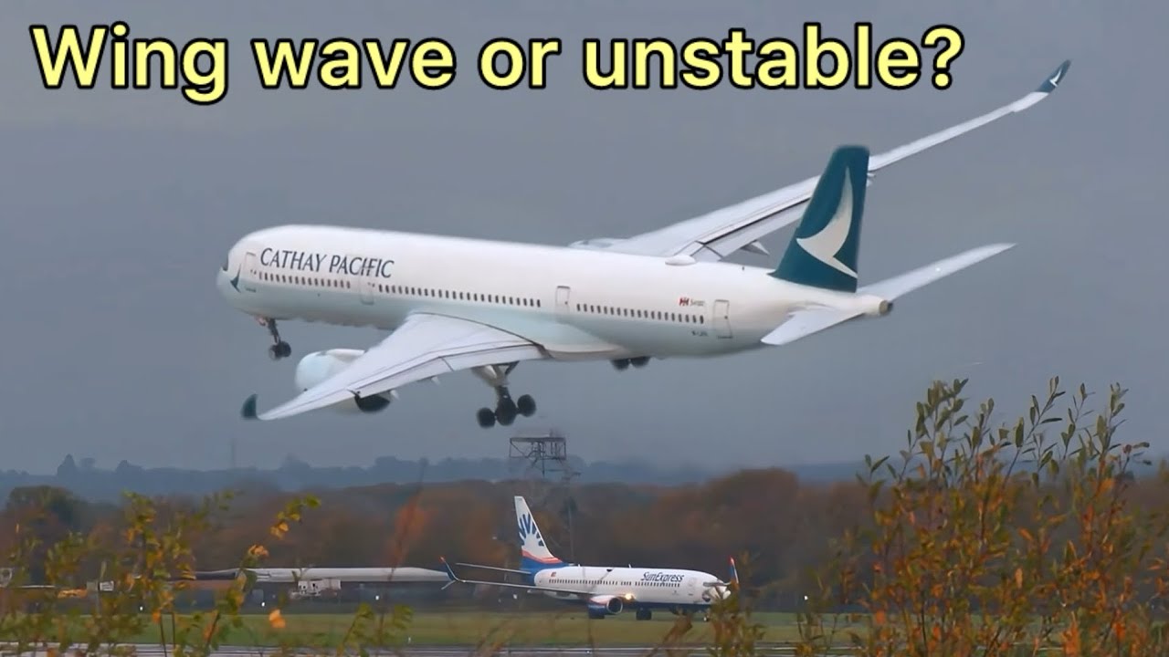Unstable or Wing Wave? Cathay Pacific A350 / Manchester Airport.