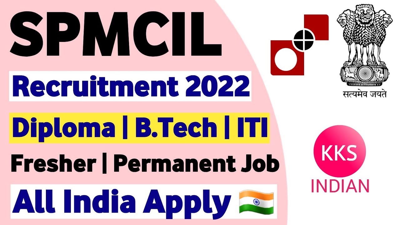 SPMCIL Recruitment 2022 | Diploma B.Tech ITI | Fresher Eligible | Permanent Jobs | @KKSINDIAN
