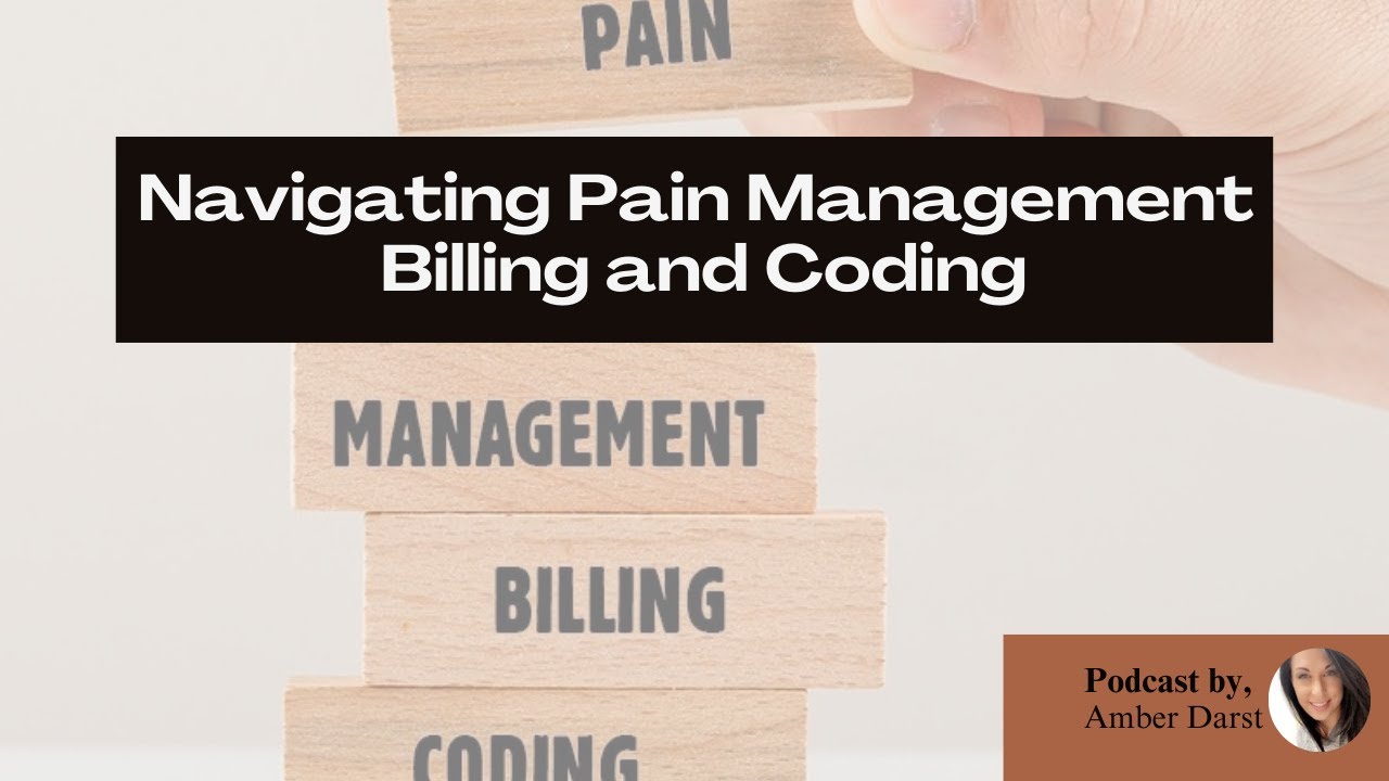 Navigating Pain Management Billing and Coding