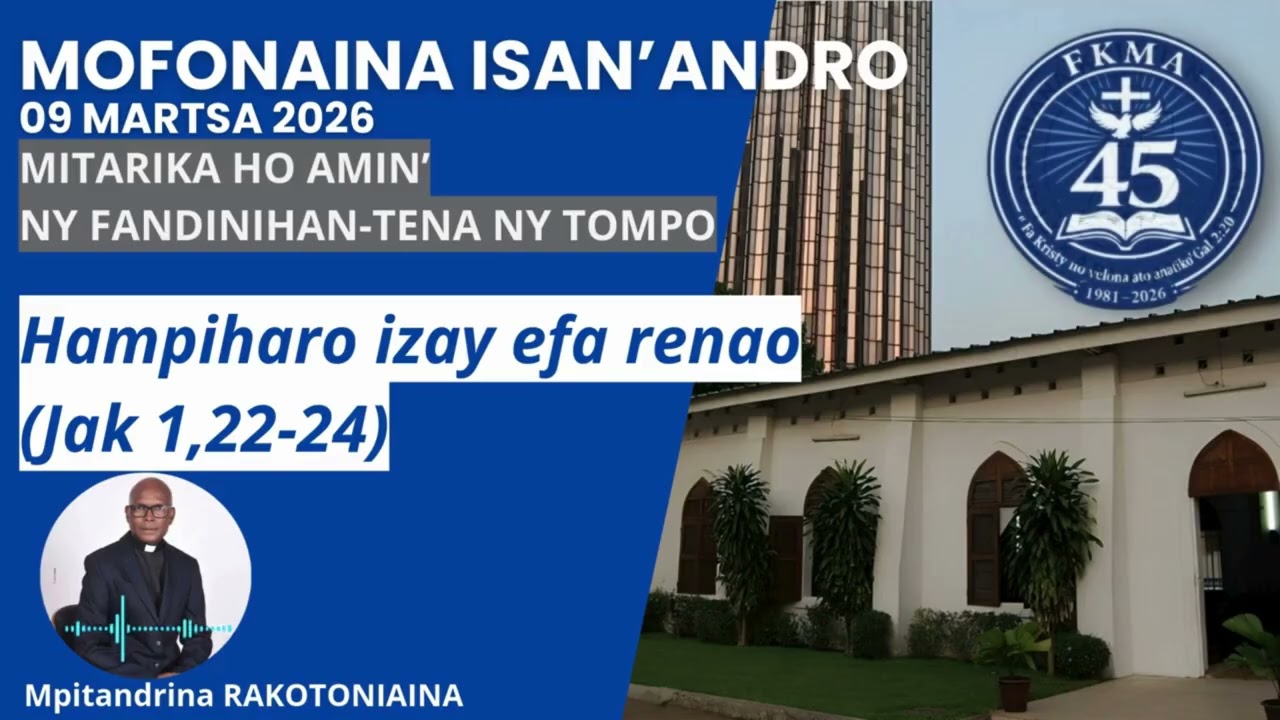 Mofonaina 09 Martsa 2026 |  Hampiharo izay efa renao (Jak 1,22-24)