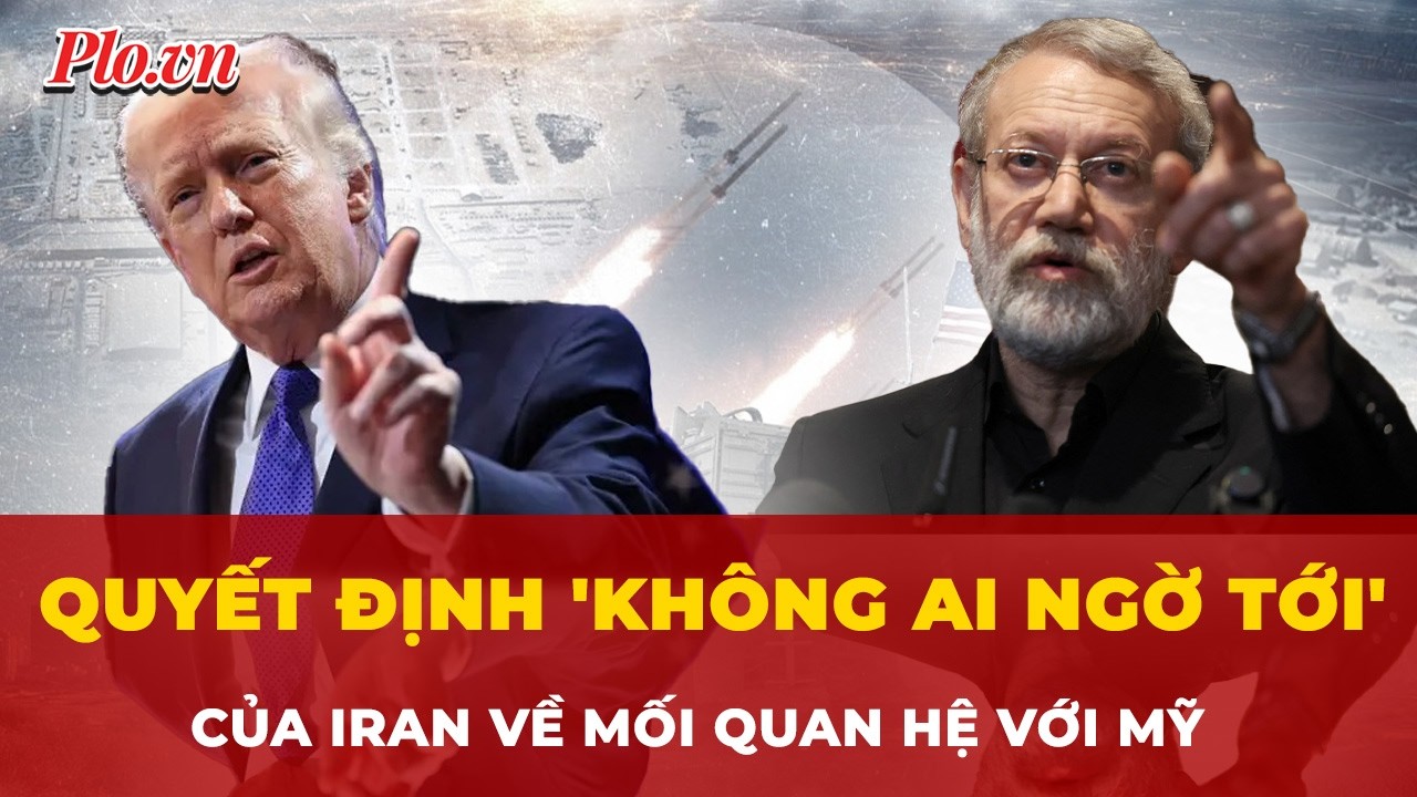 Iran tuyên bố thẳng 'không ai ngờ tới' về mối quan hệ với Mỹ | Tin nhanh