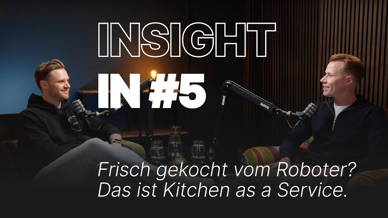 Insight In #5 mit Hendrik Susemihl - Frisch gekocht vom Roboter? Das ist Kitchen as a Service.