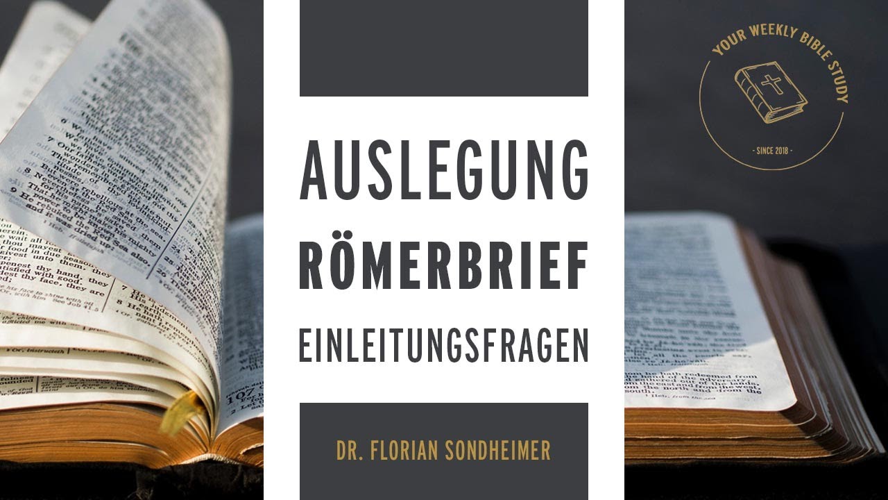 #01-Röm-01 Einleitungsfragen zum Römerbrief; Auslegung (live) | Dr. Florian Sondheimer